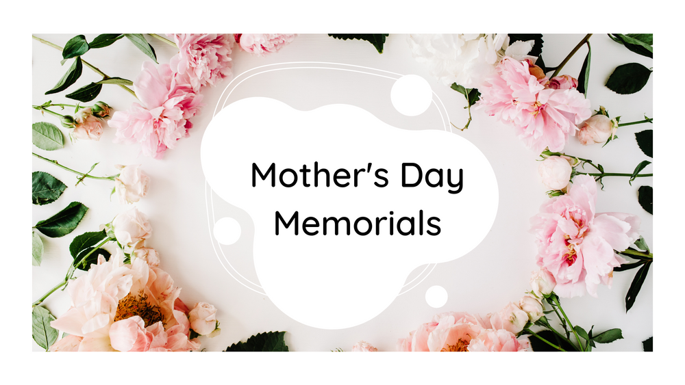 Mother's Day Memorials